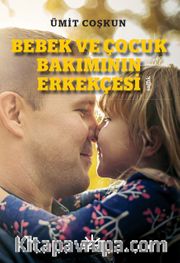 Bebek ve Çocuk Bakımının Erkekçesi