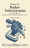 Türkiye'de Radyo Televizyonlar & 12 Eylül’den Günümüze Ekonomik, Siyasal ve Toplumsal Yaşamımıza Etkileri