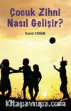 Çocuk Zihni Nasıl Gelişir?
