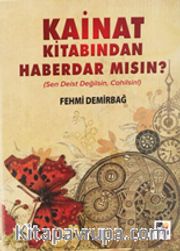 Kainat Kitabından Haberdar mısın? (Sen Deist Değilsin)