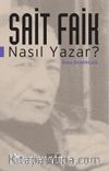 Sait Faik Nasıl Yazar?