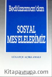Bediüzzaman'dan Sosyal Mes'elelerimiz - Lügatçe Açıklamalı