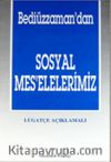 Bediüzzaman'dan Sosyal Mes'elelerimiz - Lügatçe Açıklamalı (1.Hamur)