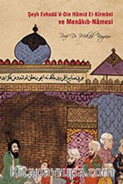 Şeyh Evhadü'd-Din Hamid El Kirmani ve Menakıb-Namesi