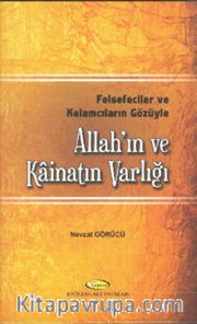Felsefeciler ve Kelamcıların Gözüyle Allah'ın ve Kainatın Varlığı