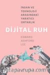 Dijital Ruh & İnsan Ve Teknoloji Arasındaki Yaratıcı Ortaklık