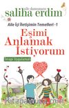 Eşimi Anlamak İstiyorum / Aile İçi İletişimin Temelleri 1
