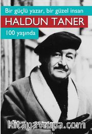 Bir Güçlü Yazar, Bir Güzel İnsan Haldun Taner 100 Yaşında