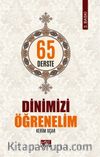 65 Derste Dinimizi Öğrenelim