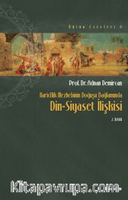 Din Siyaset İlişkisi / Haricilik Mezhebinin Doğuşu Bağlamında