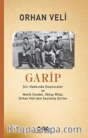 Garip <br /> Şiir Hakkında Düşünceler ve Melih Cevdet Anday, Oktay Rifat, Orhan Veli’den Seçilmiş Şiirler