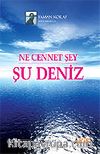 Ne Cennet Şey Şu Deniz