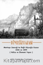 Köyceğiz Kazası <br /> Menteşe Sancağı'na Bağlı Köyceğiz Kazası 1836 ve 1844 (Nüfus ve Ekonomi Yapısı)