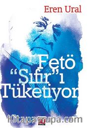 Fetö "Sıfır"ı Tüketiyor
