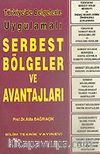 Türkiye'de Serbest Bölgeler ve Avantajları/Belgelerle Uygulamalı
