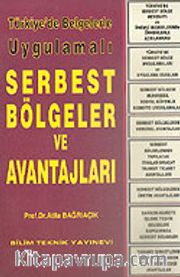 Türkiye'de Serbest Bölgeler ve Avantajları/Belgelerle Uygulamalı