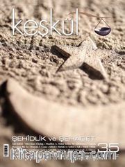 Keşkül Sayı:35 / Şehidlik ve Şehadet