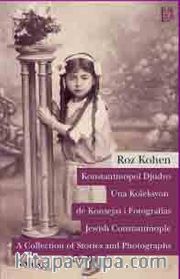 Konstantinopol Djudyo - Una Koleksyon de Konsejas i Fotografias / Jewish Constantinople <br /> A Collection of Stories and Photographes