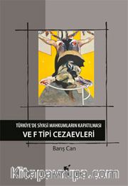 Türkiye'de Siyasi Mahkumların Kapatılması ve F Tipi Cezaevi