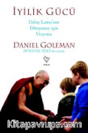 İyilik Gücü <br /> Dalay Lama’nın  Dünyamız İçin Vizyonu