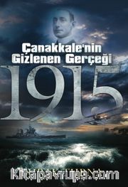 Çanakkale'nin Gizlenen Gerçeği 1915