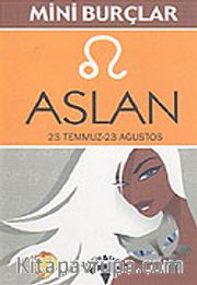 Aslan 23 Temmuz-23 Ağustos/Mini Burçlar