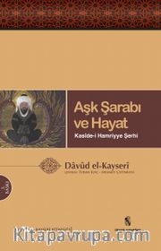 Aşk Şarabı ve Hayat <br /> Kaside-i Hamriyye Şerhi