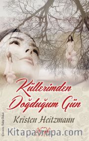 Küllerimden Doğduğum Gün