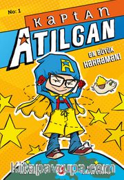 Kaptan Atılgan 1. Kitap / En Büyük Kahraman