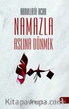 Namazla Aslına Dönmek