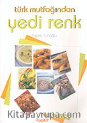 Türk Mutfağından Yedi Renk (Ciltsiz)