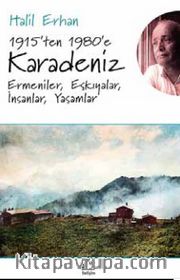 1915'ten 1980'e Karadeniz <br /> Ermeniler, Eşkıyalar, İnsanlar, Yaşamlar