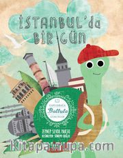 İstanbul’da Bir Gün / Kaplumbağa Battuta Günlükleri - 1