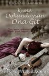 Kime Dokunduysan Ona Git