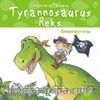 Dinozorlarla Tanışalım - Tyrannosaurus Reks: Dinozorların Kralı 