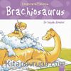 Dinozorlarla Tanışalım - Brachiosaurus: En Büyük Dinozor 
