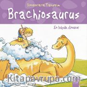 Dinozorlarla Tanışalım - Brachiosaurus: En Büyük Dinozor 