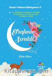 Esma-İ Hüsna Hikayeleri-36<br />Etrafımız Sarıldı
