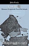 Cem Sultan-Rönesans Avrupası'nda Tutsak Bir Şehzade
