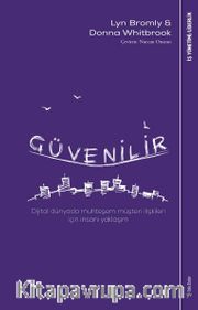 Güvenilir<br />Dijital Dünyada Muhteşem Müşteri Ilişkileri İçin İnsani Yaklaşım