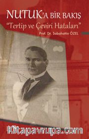 Nutuk'a Bir Bakış <br /> Tertip ve Çeviri Hataları