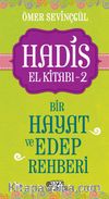 Hadis El Kitabı 2: Bir Hayat ve Edep Rehberi