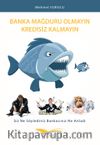 Banka Mağduru Olmayın Kredisiz Kalmayın