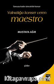 Yalnızlığa Konser Veren Maestro