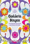 Çiçeklerin Dünyası & Yetişkinler İçin Boyama Kitabı