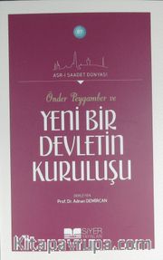 Önder Peygamber ve Yeni Bir Devletin Kuruluşu