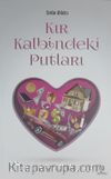 Kır Kalbindeki Putları