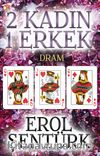 2 Kadın 1 Erkek & Dram