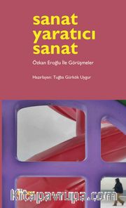 Sanat Yaratıcı Sanat <br /> Özkan Eroğlu ile Görüşmeler