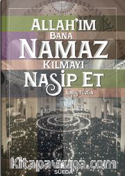 Allah'ım Bana Namaz Kılmayı Nasip Et